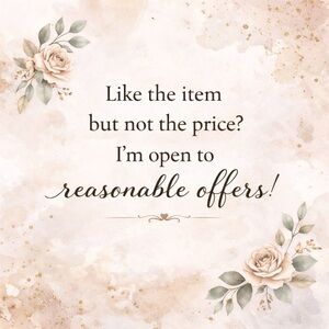 I’m open to all reasonable offers!